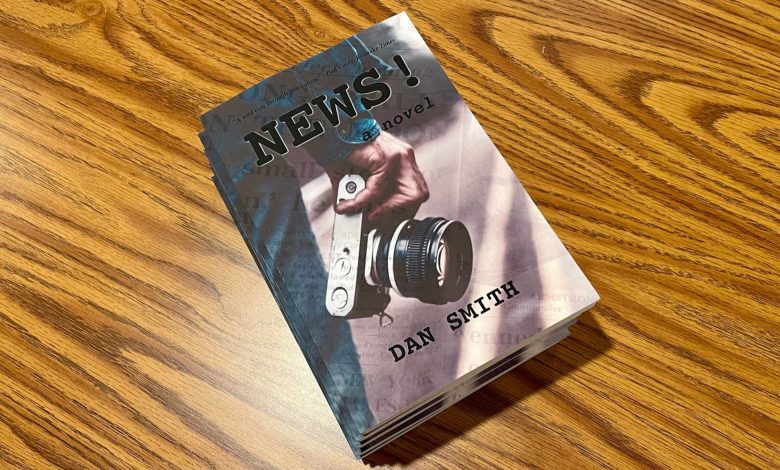 Veteran journalist Dan Smith releases second novel, ‘NEWS!’